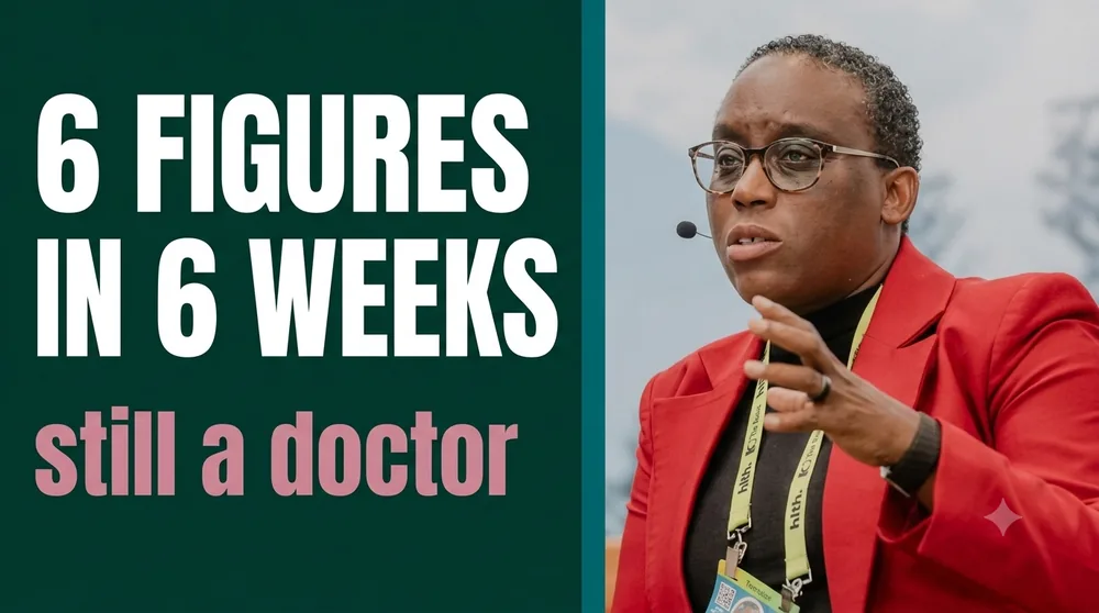 Six figures in six weeks, still a doctor — Desaline case study